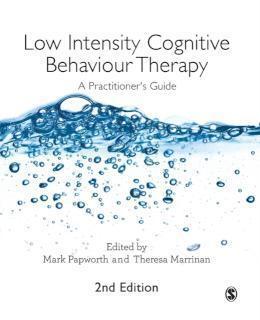 Low Intensity Cognitive Behaviour Therapy A Practitioner's Guide